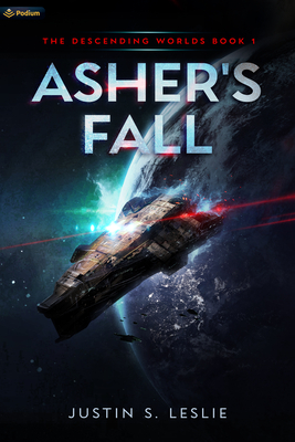 Asher's Fall: A Military Sci-Fi Adventure - Justin S. Leslie
