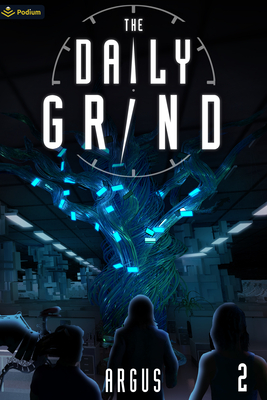 The Daily Grind 2: A Slice-Of-Life Litrpg - Argus
