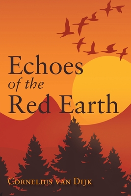 Echoes of the Red Earth - Cornelius Van Dijk