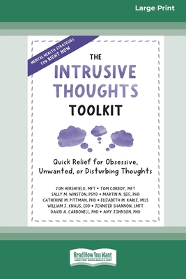 Coperta cărții 'The Intrusive Thoughts Toolkit: Quick Relief for Obsessive, Unwanted, or Disturbing Thoughts (16pt Large Print Edition)'