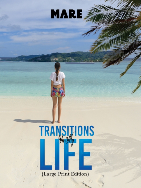 Transitions in My Life (Large Print Edition) - Mare