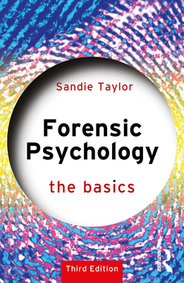 Forensic Psychology: The Basics - Sandie Taylor