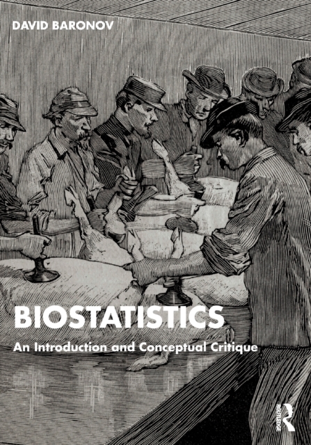 Biostatistics: An Introduction and Conceptual Critique - David Baronov