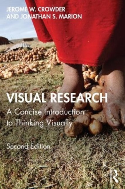 Visual Research: A Concise Introduction to Thinking Visually - Jerome W. Crowder