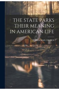 Coperta cărții 'The State Parks Their Meaning in American Life - Freeman Tilden'