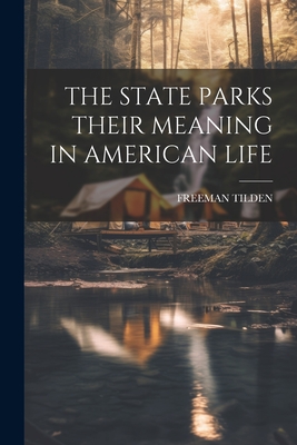 Coperta cărții 'The State Parks Their Meaning in American Life - Freeman Tilden'