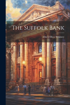 The Suffolk Bank - David Rice Whitney