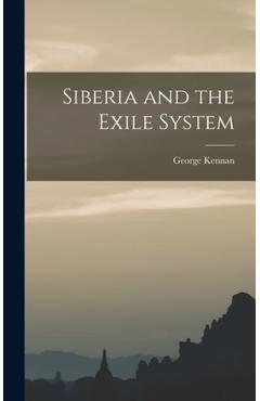 Poza produsului Siberia and the Exile System - Kennan George