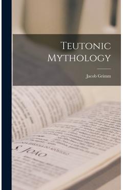 Coperta cărții 'Teutonic Mythology - Jacob Grimm'