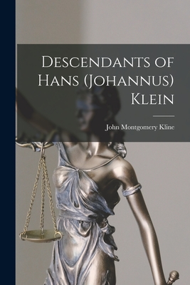 Descendants of Hans (Johannus) Klein - John Montgomery Kline