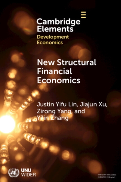 New Structural Financial Economics: A Framework for Rethinking the Role of Finance in Serving the Real Economy - Justin Yifu Lin