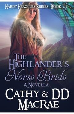 Coperta cărții 'The Highlander's Norse Bride: The Hardy Heroines Series: Book #4 - Dd Macrae'