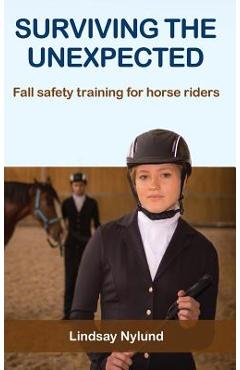 Coperta cărții 'Surviving the Unexpected: Fall safety training for horse riders - Lindsay E. Nylund'