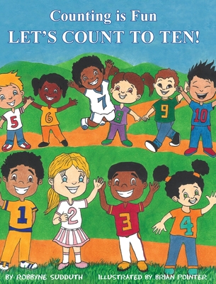 Counting is Fun: Let's Count to Ten! - Robbyne Sudduth