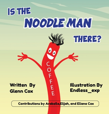 Is the Noodle Man There? - Glenn Cox