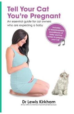 Coperta cărții 'Tell Your Cat You're Pregnant: An Essential Guide for Cat Owners Who Are Expecting a Baby (Includes Downloadable MP3'