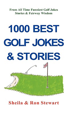 1000 Best Golf Jokes & Stories - Ron Stewart