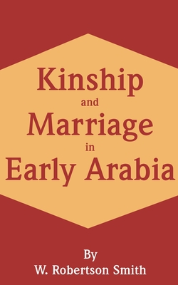 Coperta cărții 'Kinship and Marriage in Early Arabia - W. Robertson Smith'