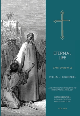 Coperta cărții 'Eternal Life: Christ Living In Us - Willem J. Ouweneel'