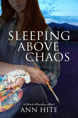 Sleeping Above Chaos - Ann Hite