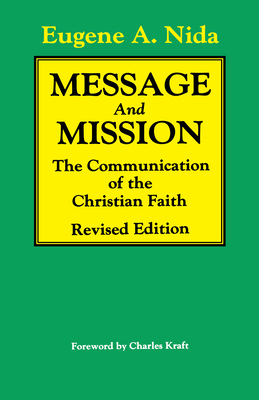 Coperta cărții 'Message and Mission (Revised Edition): The Communication of the Christian Faith Revised Edition - Eugene A. Nida'