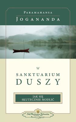 W Sanktuarium Duszy (In the Sanctuary of the Soul-Polish) - Paramahansa Yogananda