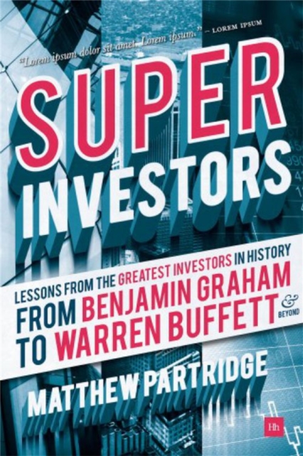 Superinvestors: Lessons from the Greatest Investors in History - Matthew Partridge