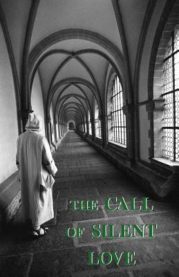 The Call of Silent Love - A. Carthusian