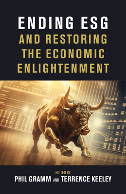 Ending Esg and Restoring the Economic Enlightenment - 