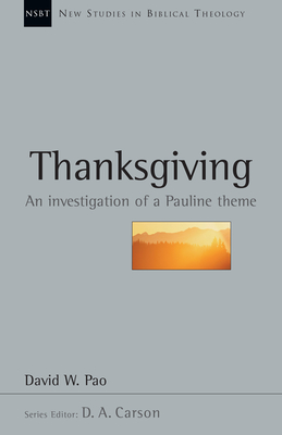 Thanksgiving: An Investigation of a Pauline Theme - David W. Pao