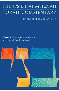 Poza produsului Nitsavim (Deuteronomy 29:9-30:20) and Haftarah (Isaiah 61:10-63:9): The JPS B'Nai Mitzvah Torah Commentary - Jeffrey K. Salkin