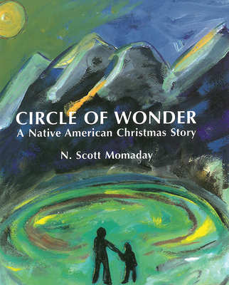 Circle of Wonder: A Native American Christmas Story - N. Scott Momaday