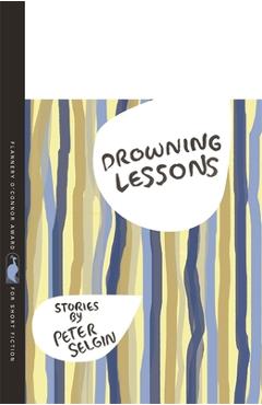 Coperta cărții 'Drowning Lessons: Stories - Peter Selgin'