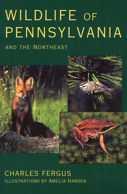 Wildlife of Pennsylvania: and the Northeast - Charles Fergus