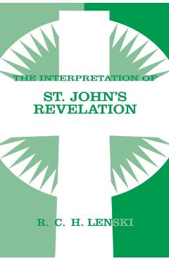 Poza produsului The Interpretation of St. John's Revelation - Richard C. H. Lenski