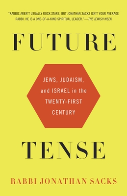 Future Tense: Future Tense: Jews, Judaism, and Israel in the Twenty-first Century - Jonathan Sacks