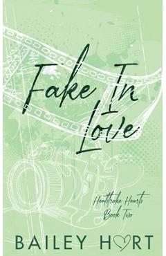 Coperta cărții 'Fake in Love: An Enemies to Lovers Romance - Bailey Hart'