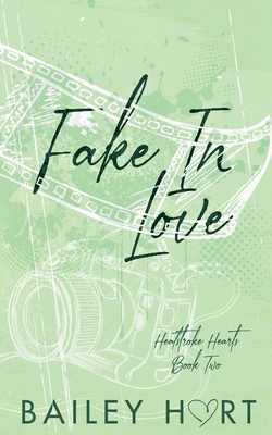 Fake in Love: An Enemies to Lovers Romance - Bailey Hart