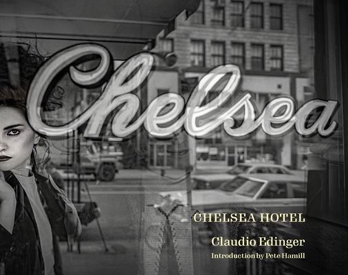 The Chelsea Hotel: Second Edition - Claudio Edinger