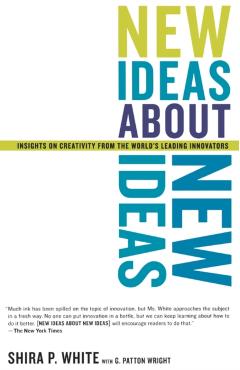 Poza produsului New Ideas about New Ideas: Insights on Creativity from the World's Leading Innovators - Shira P. White