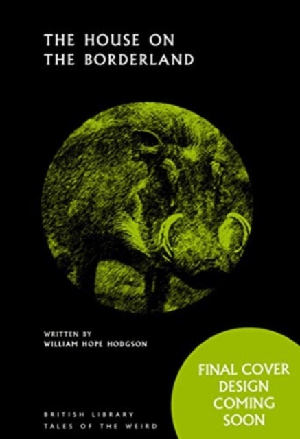 The House on the Borderland - William Hope Hodgson