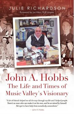 Coperta cărții 'John A. Hobbs The Life and Times of Music Valley's Visionary - Julie Richardson'