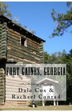 Coperta cărții 'Fort Gaines, Georgia: A Military History - Rachael Conrad'