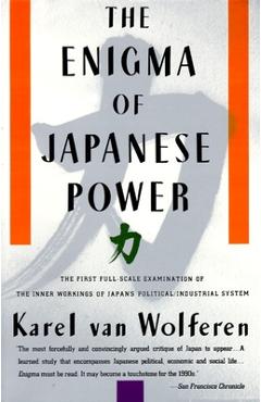 Coperta cărții 'The Enigma of Japanese Power: People and Politics in a Stateless Nation - Karel Van Wolferen'