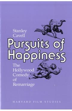 Poza produsului Pursuits of Happiness: The Hollywood Comedy of Remarriage - Stanley Cavell
