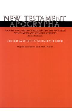 Coperta cărții 'New Testament Apocrypha, Volume 2, Revised Edition: Writings Relating to the Apostles; Apocalypses and Related Subjects'