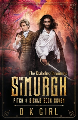 The Simurgh - Pitch & Sickle Book Seven - D. K. Girl