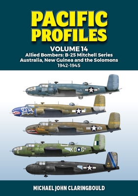 Coperta cărții 'Pacific Profiles Volume 14: Allied Bombers: B-25 Mitchell Series Australia, New Guinea and the Solomons 1942-1945 -'