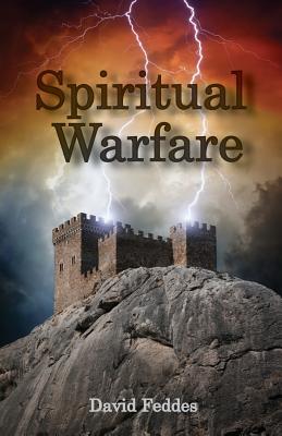 Spiritual Warfare: Joining Jesus in Conquering Evil - David Feddes
