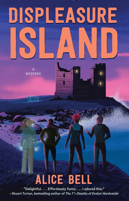 Displeasure Island: A Mystery - Alice Bell